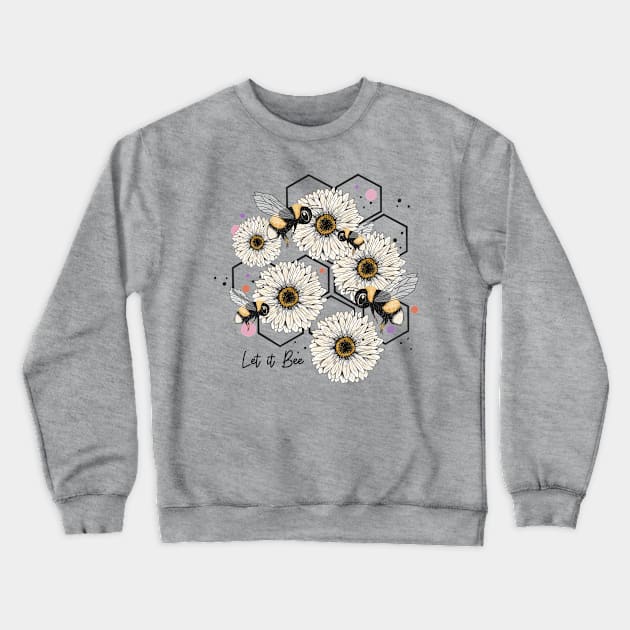 Let it Bee Crewneck Sweatshirt by Erin Decker Creative